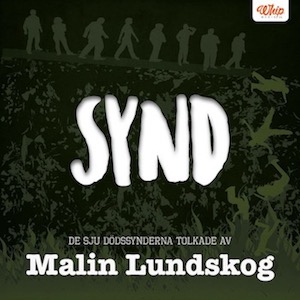 SYND - de sju dödssynderna tolkade av Malin Lundskog, därför gillar vi Storytel, författare, ljudbok