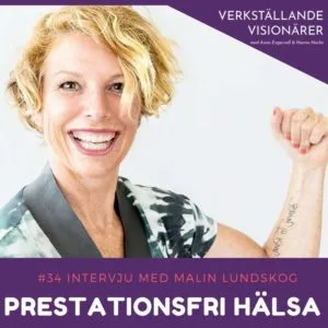 prestationsfri hälsa, verkställande visionärer, podd, Malin Lundskog