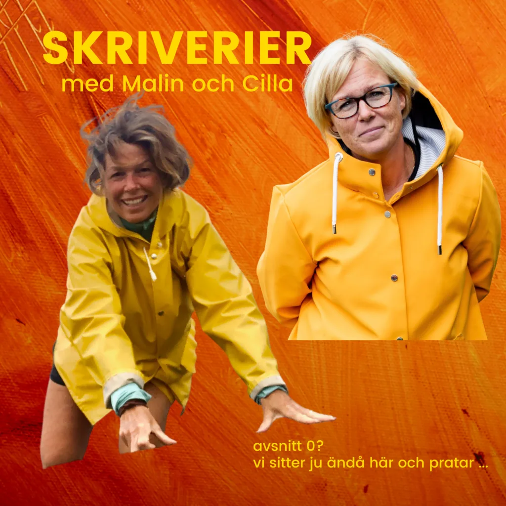 Skriverier med Malin och Cilla, podd, podcast, premiäravsnitt, Malin Lundskog, Cecilia Andersson