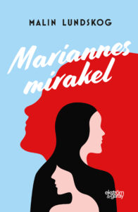 Mariannes mirakel på julturné, framsidan på min roman Mariannes mirakel, Malin Lundskog, författare, feelgood,