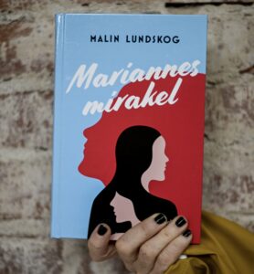 från idé till en hel realtionsroman, Mariannes mirakel, malin Lundskog, författare, bokmässan 2022