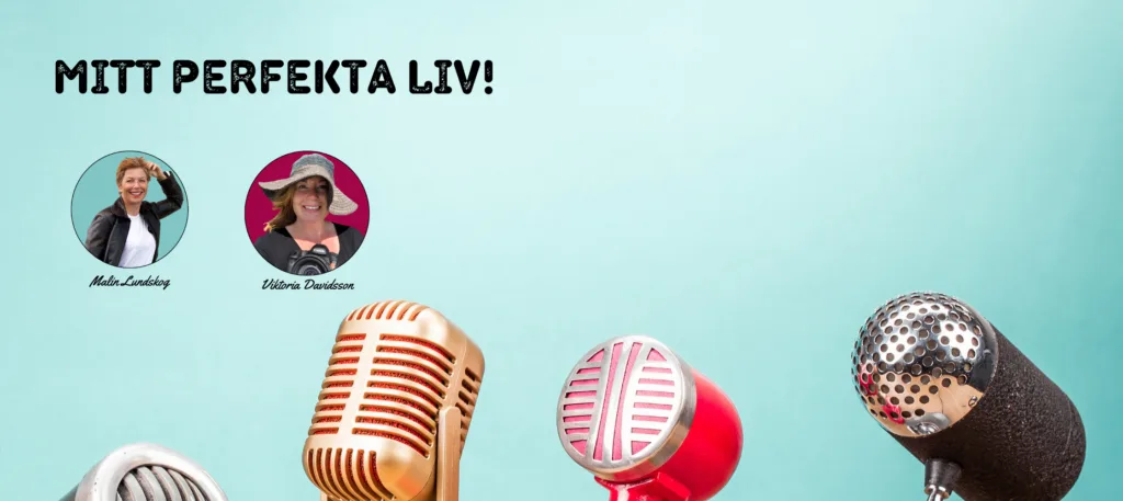 Mitt perfekta liv, podcast, Malin Lundskog, författare, Viktoria Davidsson, fotograf
