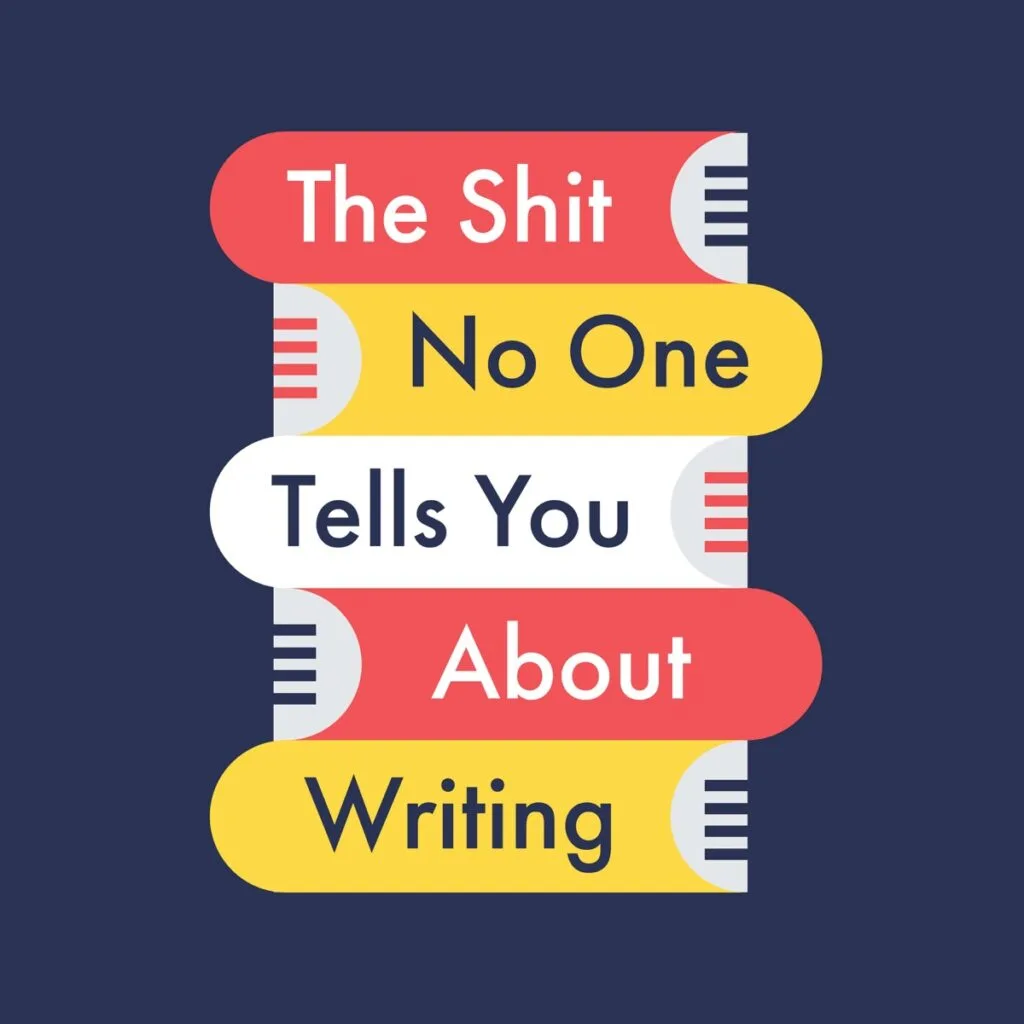 the shit no one tells you about writing