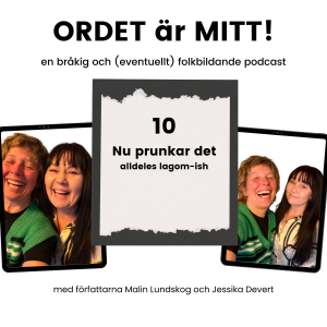 ordet är mitt, är lagom bäst, podcast, Malin Lundskog, Jessika Devert