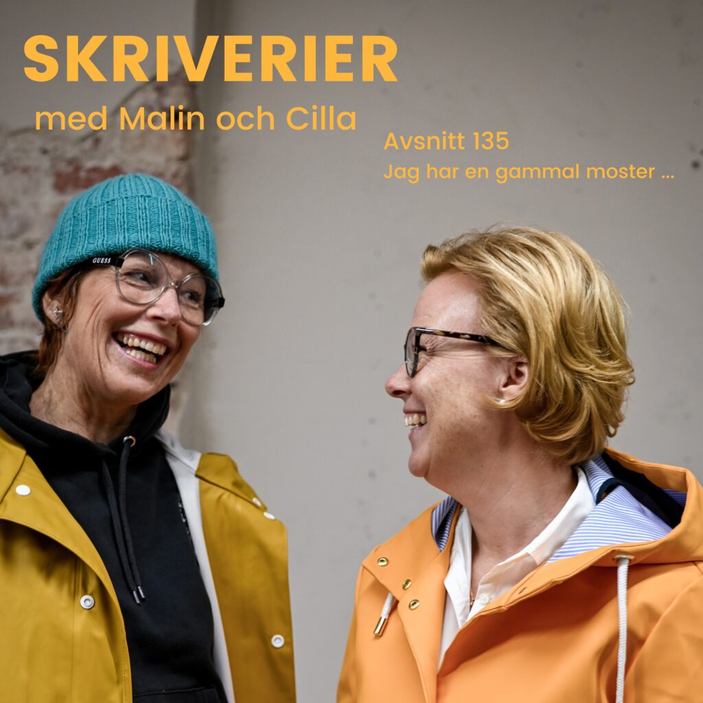 jag har en gammal moster, podcast, skriverier med malin och cilla