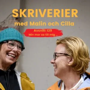 skriverier 139, podcast, författarna Cilla Ingeborg och Malin Lundskog