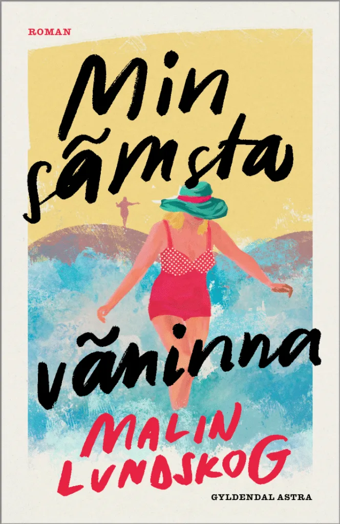 Min sämsta väninna är skitsnygg, omslag, roman, feelgood, västkusten, Malin Lundskog, kvinna med baddräkt, hav, klippor