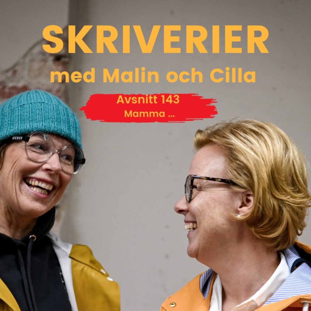 Mamma ... poddavsnitt Skriverier med Malin och Cilla