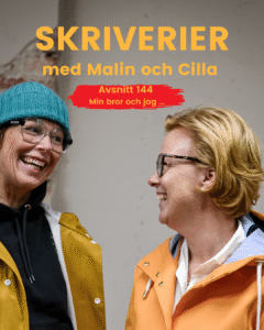 min bror och jag, skriverier med malin och cilla, podcast
