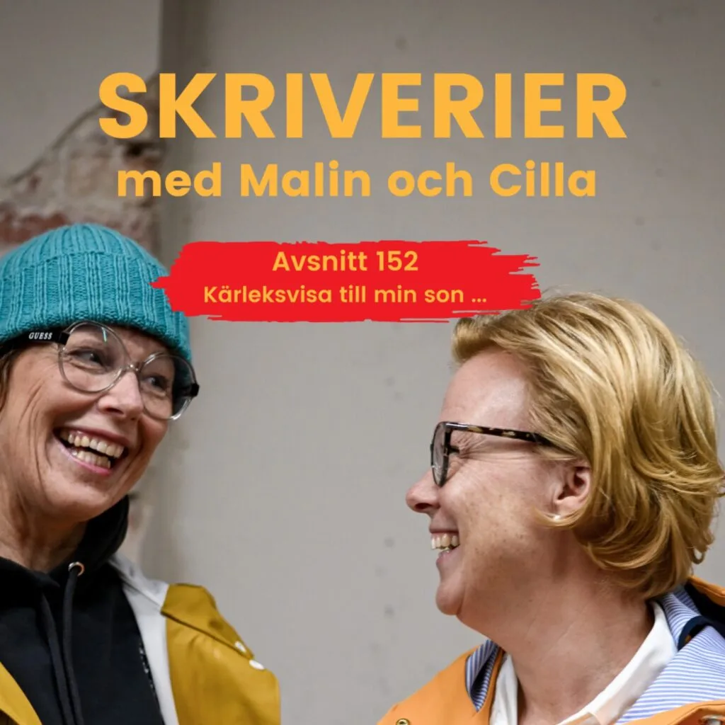 kärleksvisa till min son, skriverier med malin och cilla, podcast
